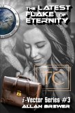 The Latest Flake of Eternity (i-Vector Series, #3) (eBook, ePUB)