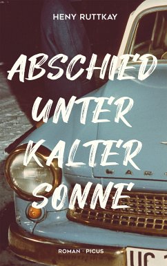 Abschied unter kalter Sonne (eBook, ePUB) - Ruttkay, Heny