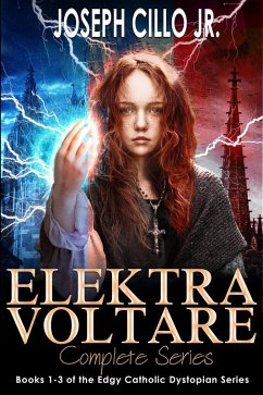 Cover Elektra Voltare: Complete Series (Edgy Catholic Dystopian Series) (eBook, ePUB)