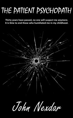 The Patient Psychopath (eBook, ePUB) - Nexdar, John