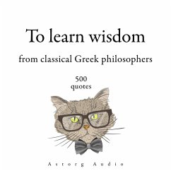 500 Quotes to Learn Wisdom from Classical Greek Philosophers (MP3-Download) - Platon; Aristotle; Epictetus; Heraclitus; Socrates