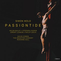 Simon Mold: Passiontide-A Lenten Cantata - Bailey/Leech/Cooper/The Knighton Consort/+