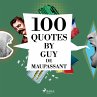 100 Quotes by Guy de Maupassant... - Bild 1