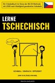 Lerne Tschechisch - Schnell / Einfach / Effizient (eBook, ePUB)