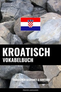 Kroatisch Vokabelbuch (eBook, ePUB) - Languages, Pinhok