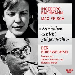 Wir haben es nicht gut gemacht. (MP3-Download) - Bachmann, Ingeborg; Frisch, Max