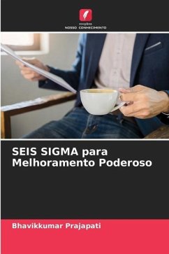 SEIS SIGMA para Melhoramento Poderoso - Prajapati, Bhavikkumar