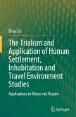 The Trialism and Application of Human Settlement, Inhabitation and Travel Environment Studies
