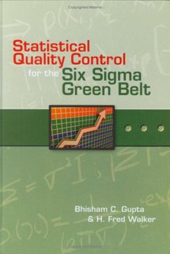 Statistical Quality Control for the Six Sigma Green Belt (eBook, PDF) - Gupta, Bhisham C.; Walker, H. Fred