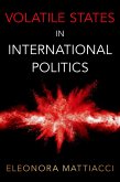 Volatile States in International Politics (eBook, ePUB)