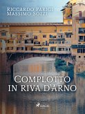 Complotto in riva d'Arno (eBook, ePUB) Complotto in riva d'Arno (eBook, ePUB)