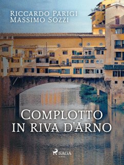 Complotto in riva d'Arno (eBook, ePUB) - Parigi, Riccardo; Sozzi, Massimo