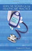 Lean Six Sigma for the Healthcare Practice (eBook, PDF)