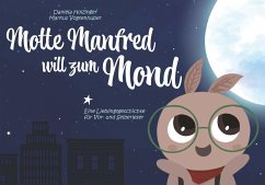 Motte Manfred will zum Mond - Vogtenhuber, Markus P.