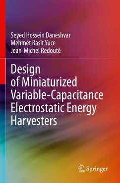 Design of Miniaturized Variable-Capacitance Electrostatic Energy Harvesters - Daneshvar, Seyed Hossein;Yuce, Mehmet Rasit;Redouté, Jean-Michel