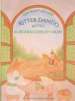 Ritter Dando rettet Burgfräulein Synkope - Hecher, Gertraut