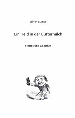 Ein Held in der Buttermilch - Bunjes, Ulrich