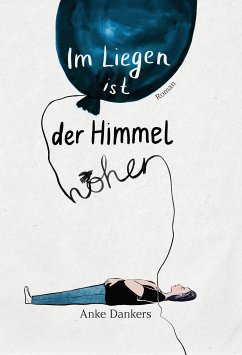 Im Liegen ist der Himmel höher (eBook, ePUB) - Dankers, Anke