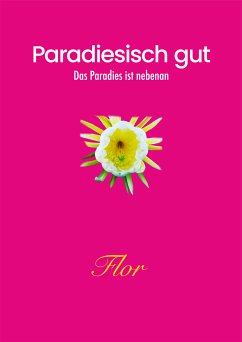 Paradiesisch gut (eBook, ePUB) - Flor