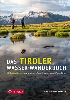 Das Tiroler Wasser-Wanderbuch - Schwinghammer, Uwe