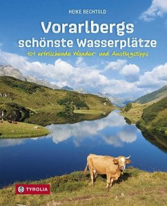 Vorarlbergs schönste Wasserplätze - Bechtold, Heike