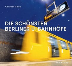 Die schönsten Berliner U-Bahnhöfe - Simon, Christian