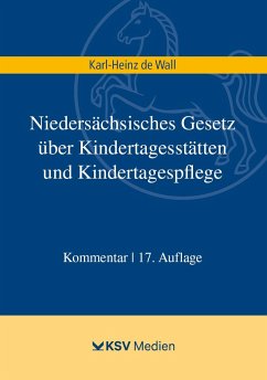 Niedersächsisches Gesetz über Kindertagesstätten und Kindertagespflege - Wall, Karl H de