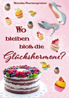 Wo bleiben bloß die Glückshormone? (eBook, ePUB) - Starzengruber, Monika