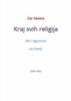 Car Severa, Kraj svih religija, Mir i Sigurnost na Zemlji - Sky, John