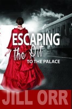 ESCAPE THE PIT TO THE PALACE (eBook, ePUB) - Orr, Jill