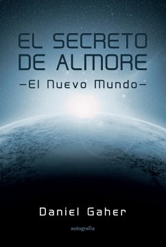 El Secreto de Almore: el Nuevo Mundo (eBook, ePUB) - Gaher, Daniel