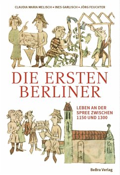 Die ersten Berliner - Melisch, Claudia Maria;Garlisch, Ines;Feuchter, Jörg