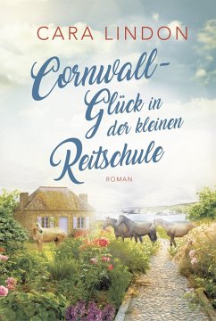 Cornwall-Glück in der kleinen Reitschule - Lind, Christiane;Lindon, Cara