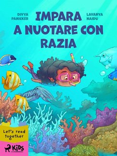 Impara a nuotare con Razia (eBook, ePUB) - Panicker, Divya; Naidu, Lavanya Impara a nuotare con Razia (eBook, ePUB) - Panicker, Divya; Naidu, Lavanya