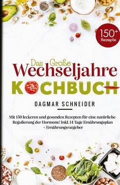 Das große Wechseljahre Kochbuch - Schneider, Dagmar