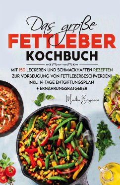 Das große Fettleber Kochbuch - Bergmann, Martha