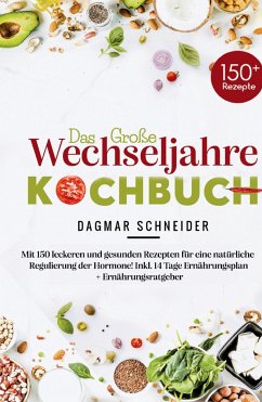 Das große Wechseljahre Kochbuch - Schneider, Dagmar