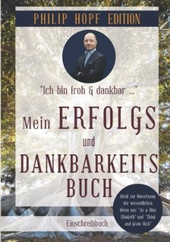 Mein Erfolgs- und Dankbarkeitsbuch - Csöff, Michael;Hopf, Philip