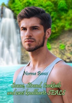 Sonne, Strand, Cocktails und zwei knallharte SEALs (eBook, ePUB) - Banzi, Norma