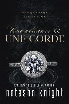 Une alliance & Une corde : Mariage arrangé dans la mafia (Un mariage maudit, #4) (eBook, ePUB) - Knight, Natasha