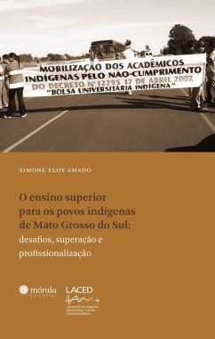 Ensino superior para os povos indígenas de Mato Grosso do Sul (eBook, ePUB) - Amado, Simone Eloy