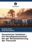 Genomische Selektion - ein Paradigmenwechsel bei der Revolutionierung der Tierzucht
