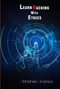 LEARN HACKING WITH ETHICS - Ninaniya, Abhishek