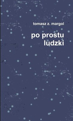 po prostu ludzki - Margol, Tomasz Z.