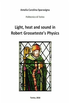 Light, heat and sound in Robert Grosseteste's Physics - Sparavigna, Amelia Carolina