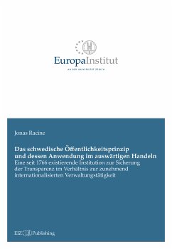 Das schwedische Öffentlichkeitsprinzip und dessen Anwendung im auswärtigen Handeln (eBook, PDF) - Racine, Jonas