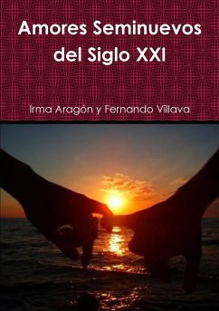 Amores Seminuevos del Siglo XXI - Aragón, Irma; Villava, Fernando