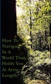 How To Navigate In A World That Holds You At Arms Length