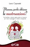 Mamma, perché abbiamo le mestruazioni? (eBook, ePUB)