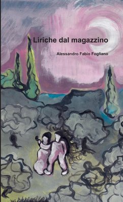 Liriche dal magazzino - Fogliano, Alessandro Fabio